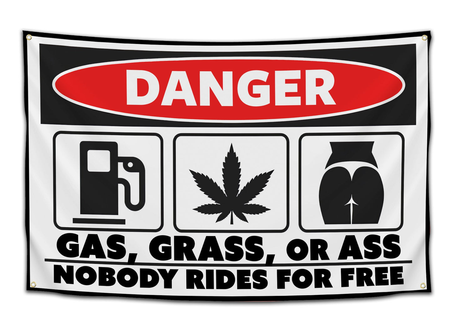 Gas, Grass, or Ass