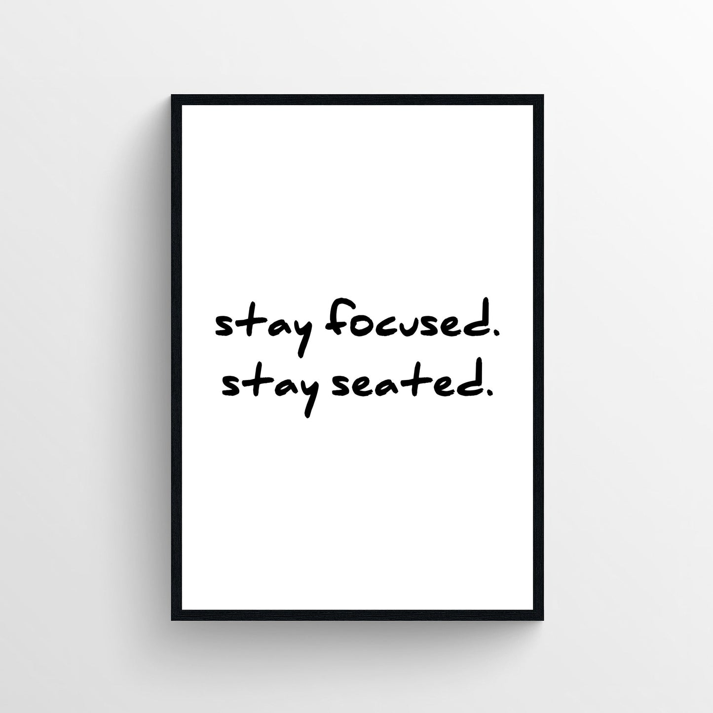 Stay Focused Bathroom Poster