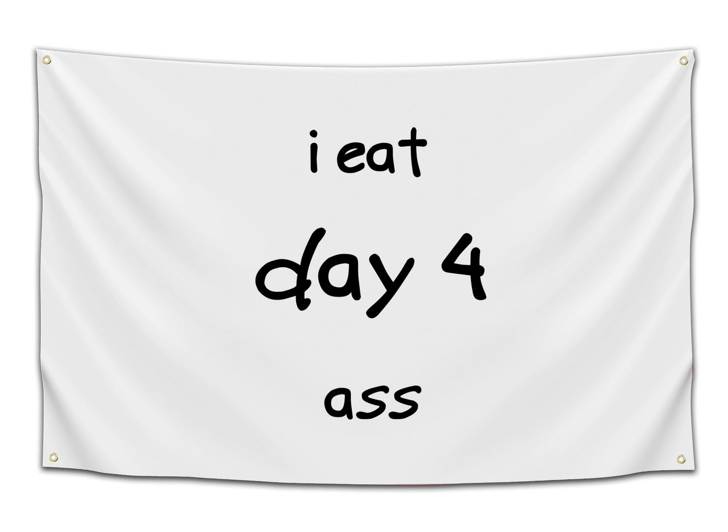 I Eat Day 4 Ass