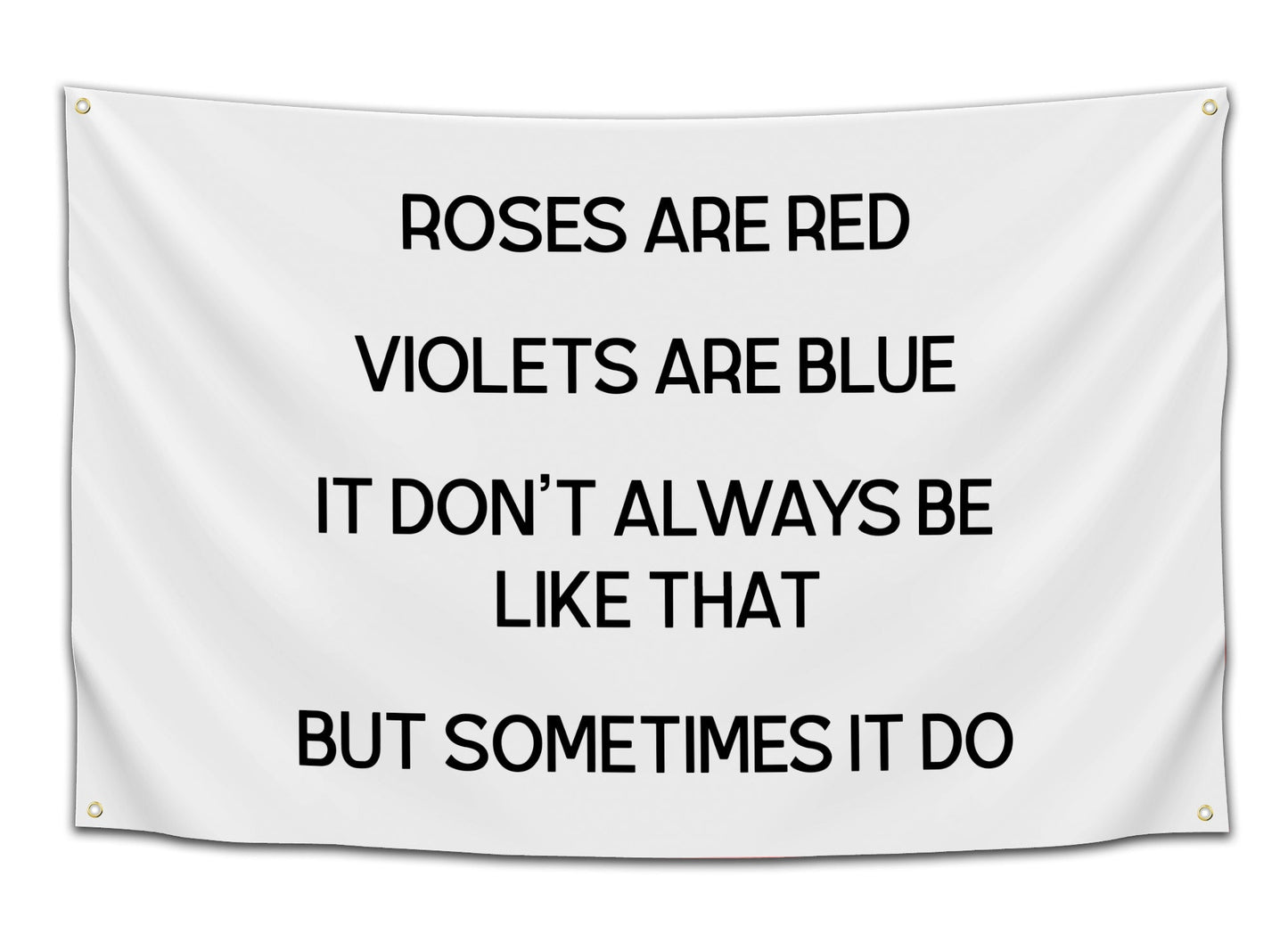 Roses Are Red, Sometimes It Do