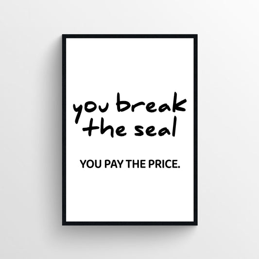 Break the Seal Bathroom Poster
