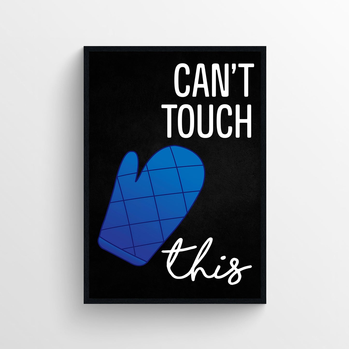 Can't Touch This Kitchen Poster
