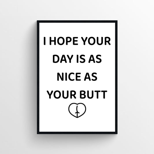Nice As Your Butt Bathroom Poster