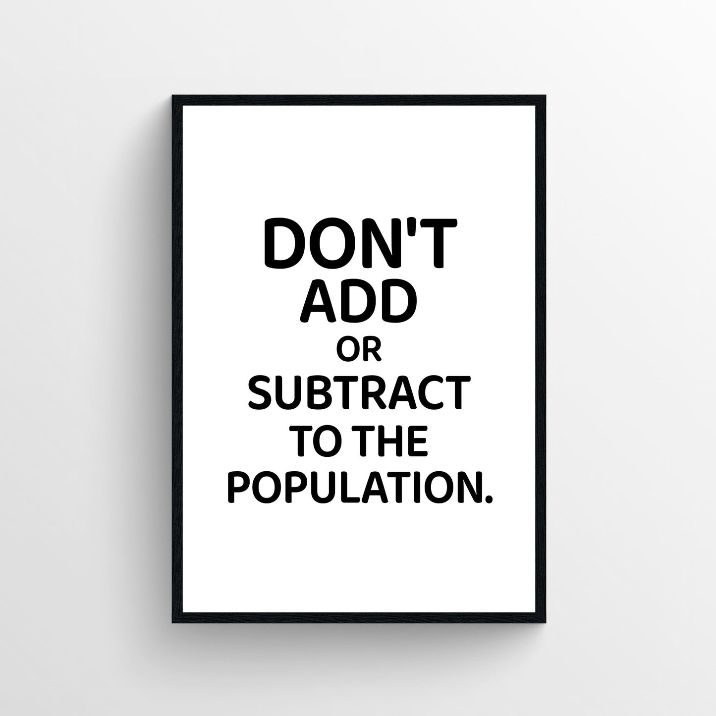 Population Control Notice Bathroom Poster