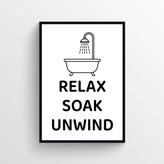 Relax Soak Unwind Bathroom Poster
