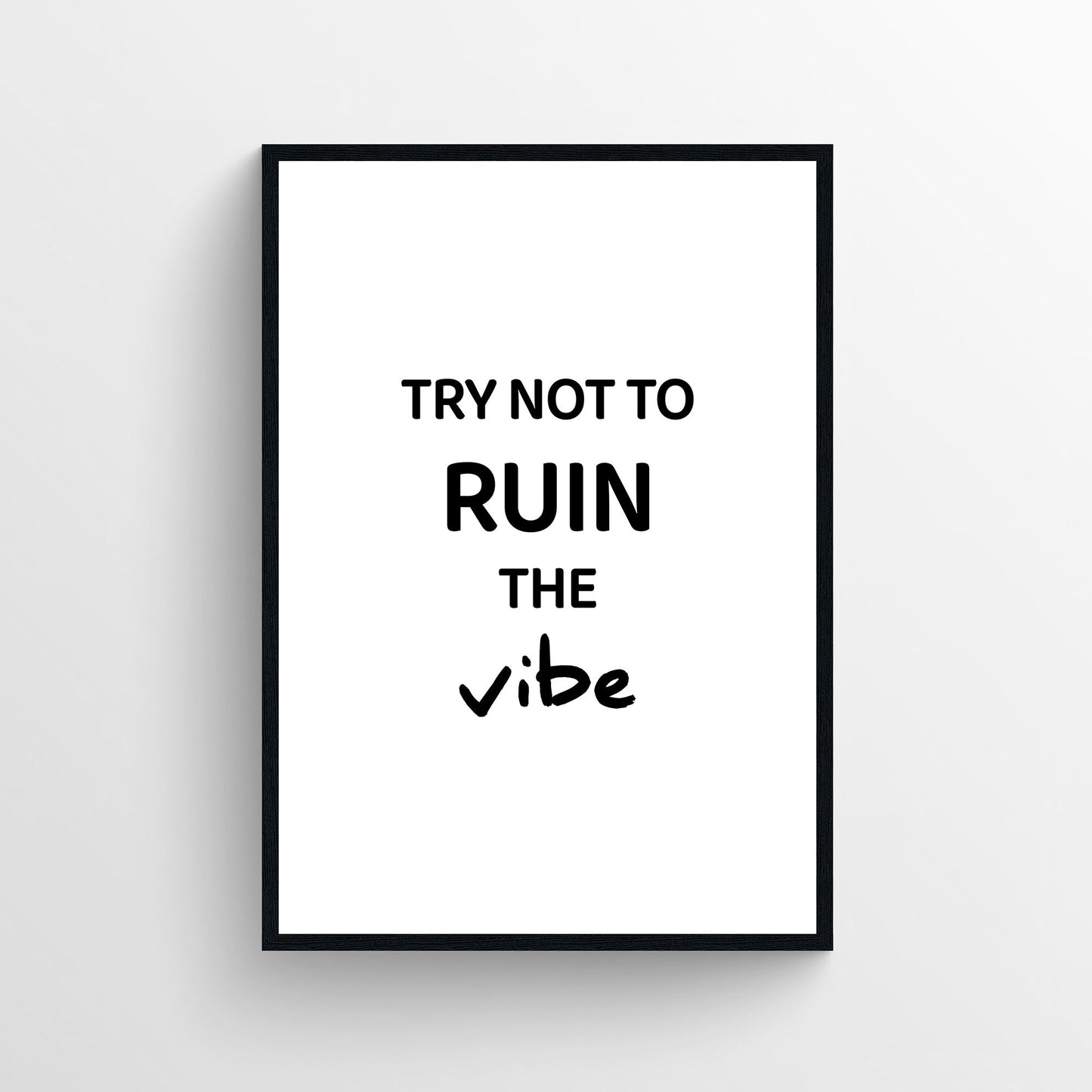 Ruin The Vibe Bathroom Poster