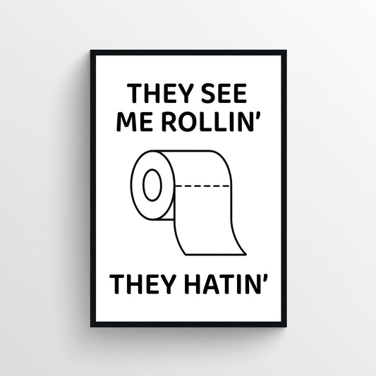 See Me Rollin' Bathroom Poster