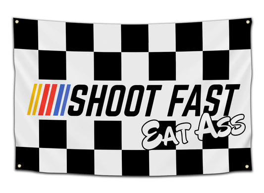 Shoot Fast, Eat Ass