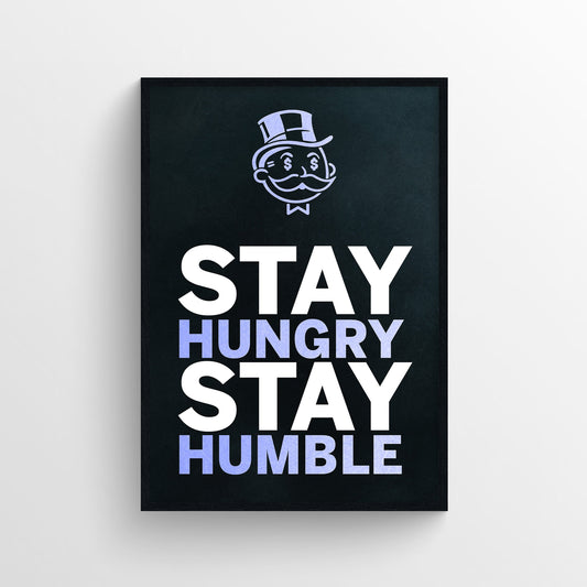 Stay Hungry Stay Humble Poster