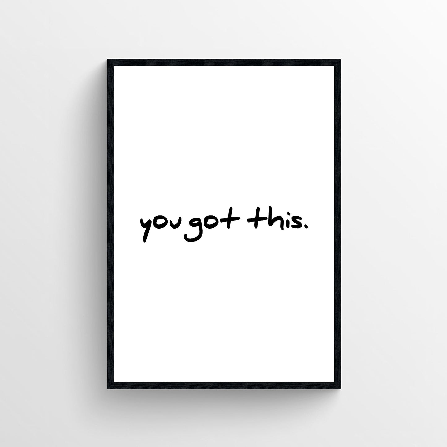 You Got This Bathroom Poster
