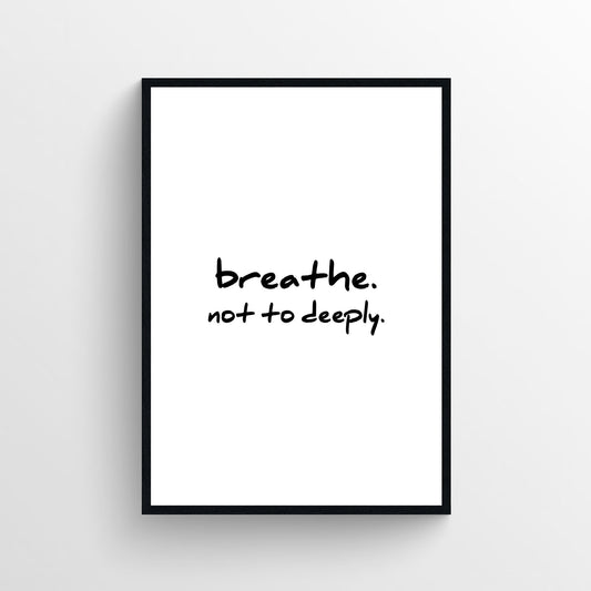 Breathe. Not Deeply. Bathroom Poster - AthleteFlags