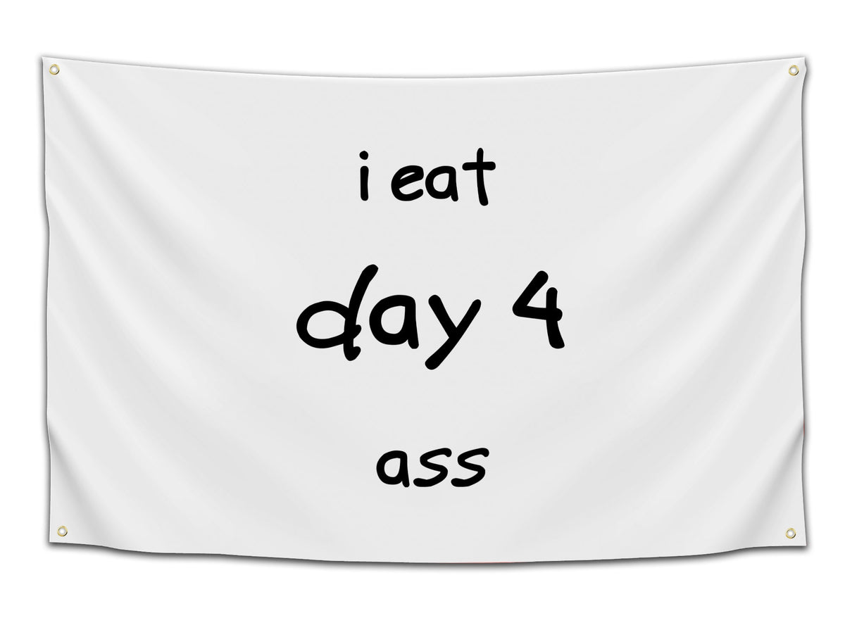 I Eat Day 4 Ass - AthleteFlags