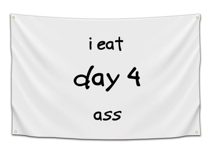 I Eat Day 4 Ass