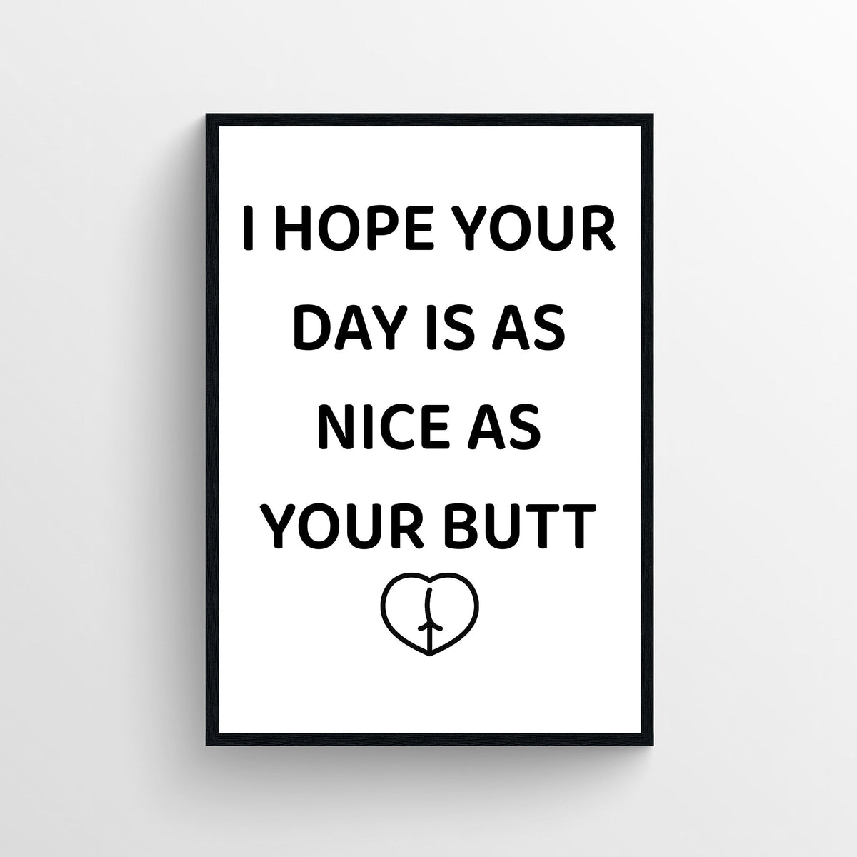 Nice As Your Butt Bathroom Poster - AthleteFlags